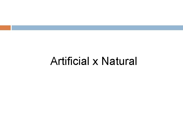 Artificial x Natural 