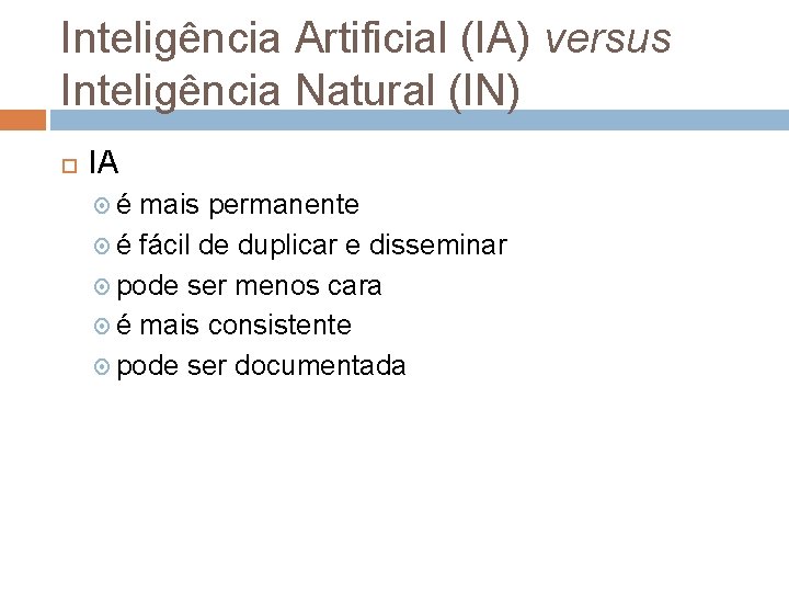 Inteligência Artificial (IA) versus Inteligência Natural (IN) IA é mais permanente é fácil de Inteligência Artificial (IA) versus Inteligência Natural (IN) IA é mais permanente é fácil de