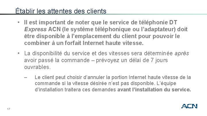 Établir les attentes des clients • Il est important de noter que le service