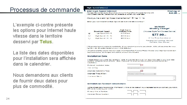 Processus de commande L’exemple ci-contre présente les options pour Internet haute vitesse dans le