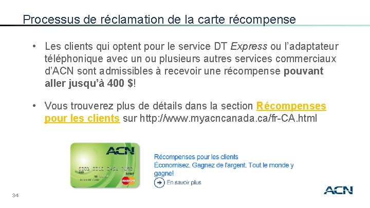 Processus de réclamation de la carte récompense • Les clients qui optent pour le