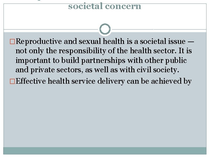 societal concern �Reproductive and sexual health is a societal issue — not only the