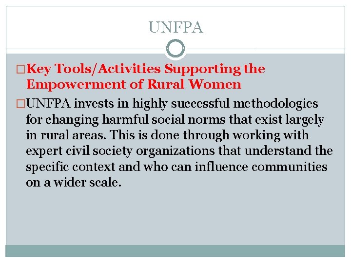 UNFPA �Key Tools/Activities Supporting the Empowerment of Rural Women �UNFPA invests in highly successful