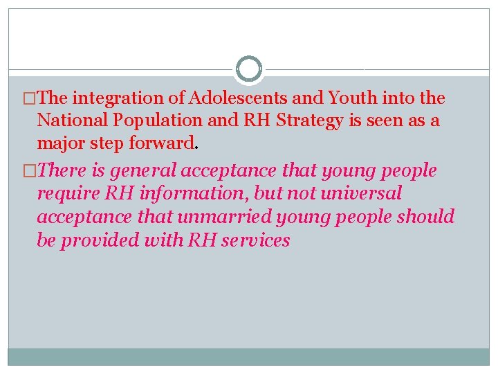 �The integration of Adolescents and Youth into the National Population and RH Strategy is