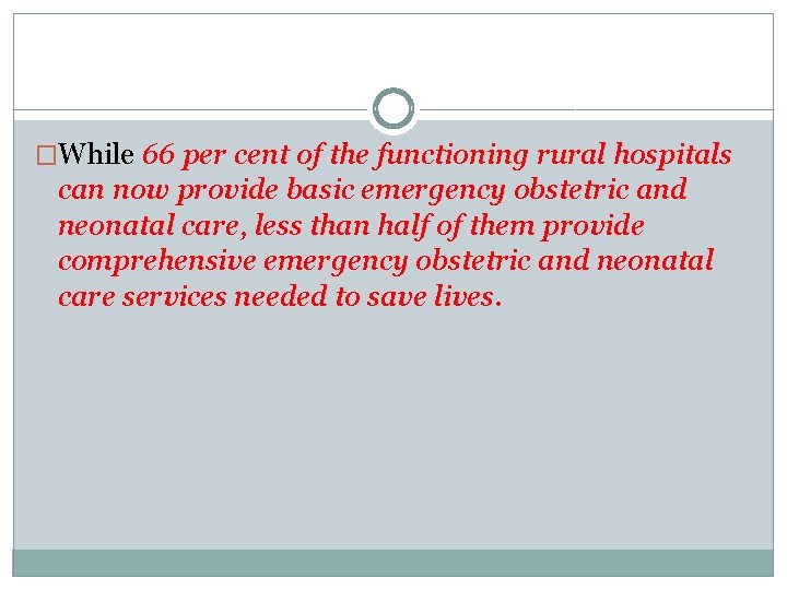 �While 66 per cent of the functioning rural hospitals can now provide basic emergency