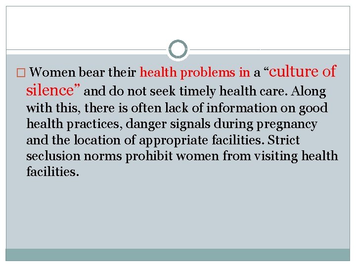 � Women bear their health problems in a “culture of silence” and do not