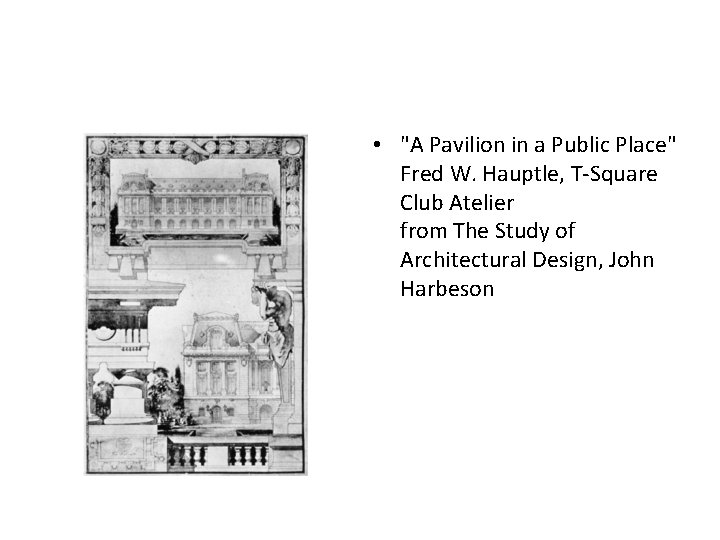  • "A Pavilion in a Public Place" Fred W. Hauptle, T-Square Club Atelier