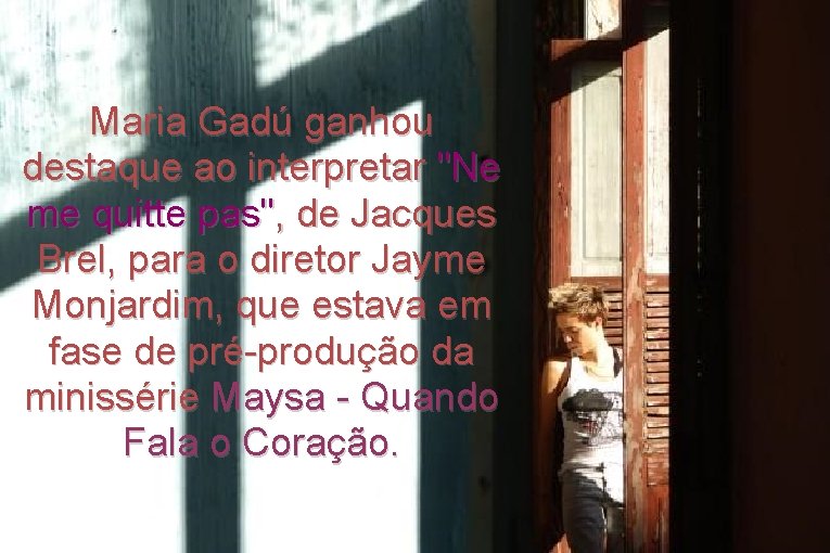 Maria Gadú ganhou destaque ao interpretar "Ne me quitte pas", de Jacques Brel, para