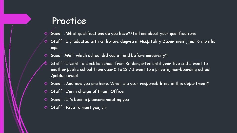 Practice Guest : What qualifications do you have? /Tell me about your qualifications Staff