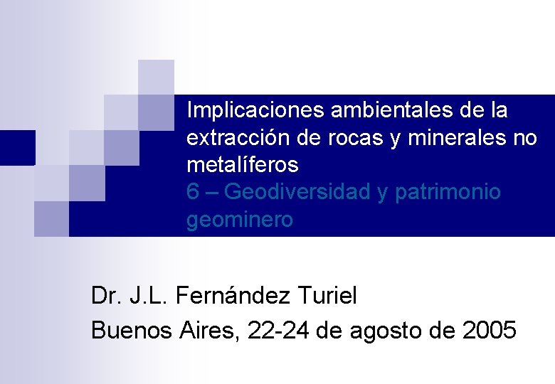 Implicaciones ambientales de la extracción de rocas y minerales no metalíferos 6 – Geodiversidad