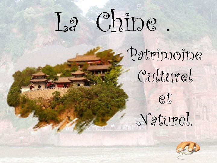 La Chine. Patrimoine Culturel et Naturel. 