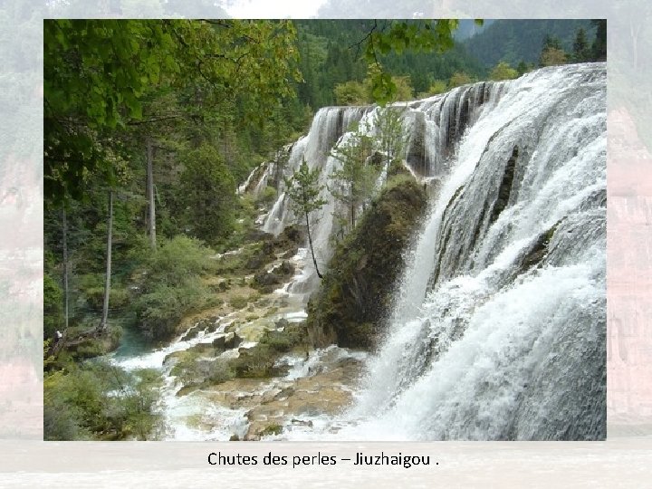 Chutes des perles – Jiuzhaigou. 