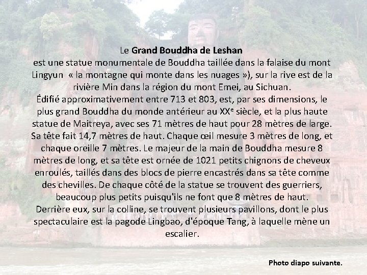 Le Grand Bouddha de Leshan est une statue monumentale de Bouddha taillée dans la