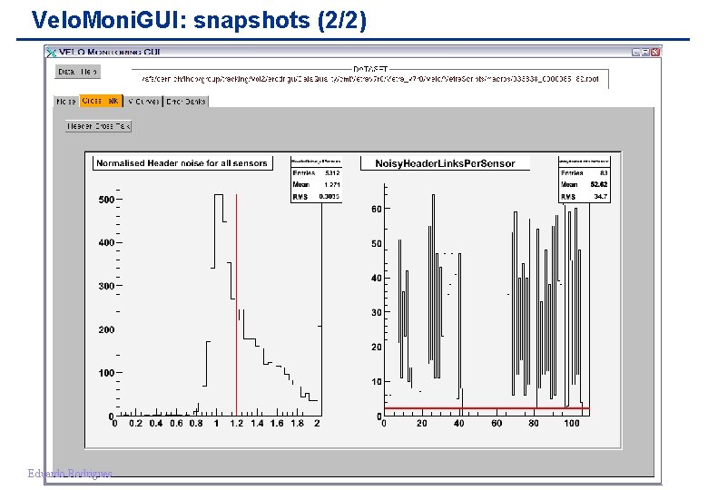 Velo. Moni. GUI: snapshots (2/2) Eduardo Rodrigues LHCb VELO Software Meeting, CERN, 6 April
