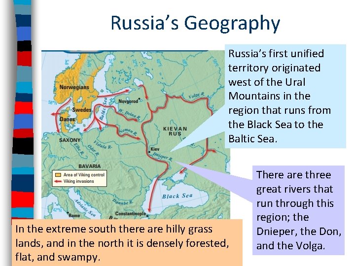 Russia’s Geography Russia’s first unified territory originated west of the Ural Mountains in the