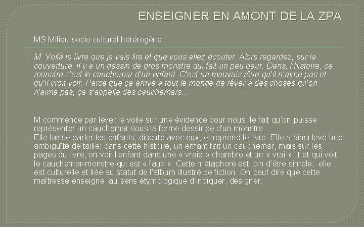 ENSEIGNER EN AMONT DE LA ZPA � MS Milieu socio culturel hétérogène � M: