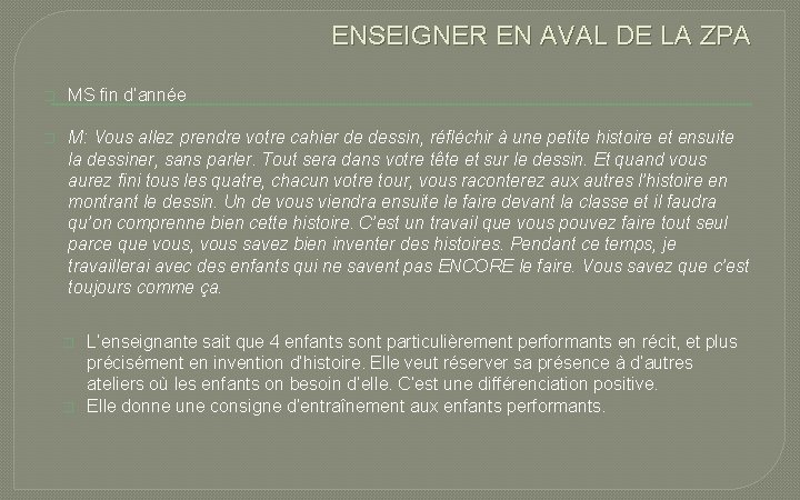 ENSEIGNER EN AVAL DE LA ZPA � MS fin d’année � M: Vous allez