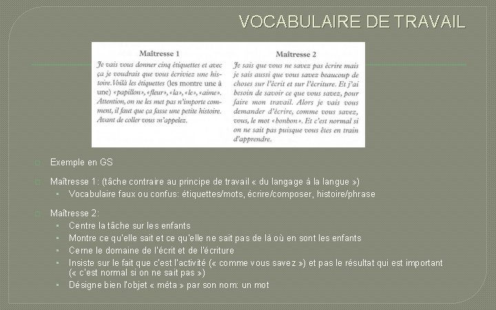 VOCABULAIRE DE TRAVAIL � Exemple en GS � Maîtresse 1: (tâche contraire au principe