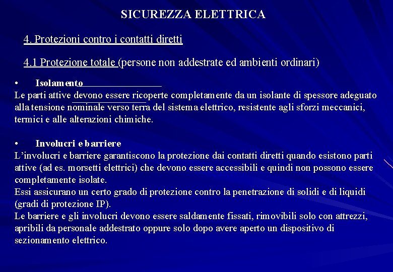 SICUREZZA ELETTRICA 4. Protezioni contro i contatti diretti 4. 1 Protezione totale (persone non