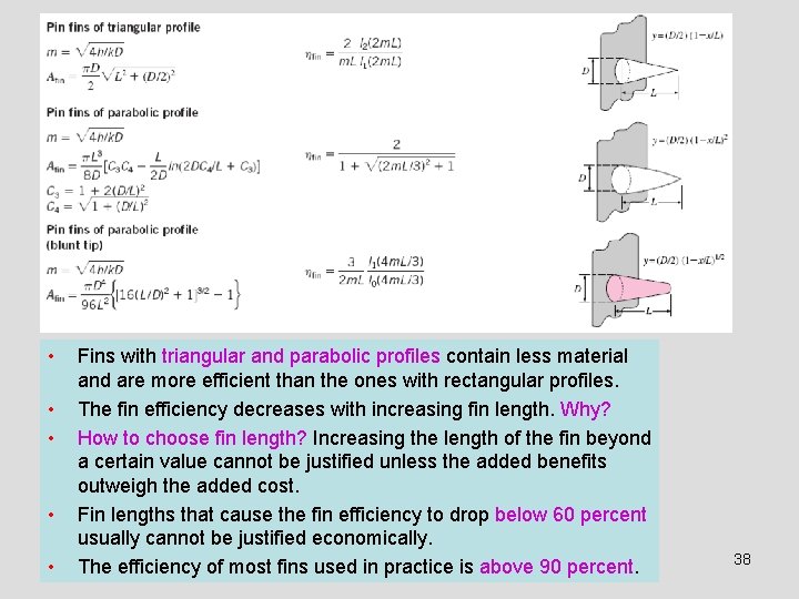  • • • Fins with triangular and parabolic profiles contain less material and