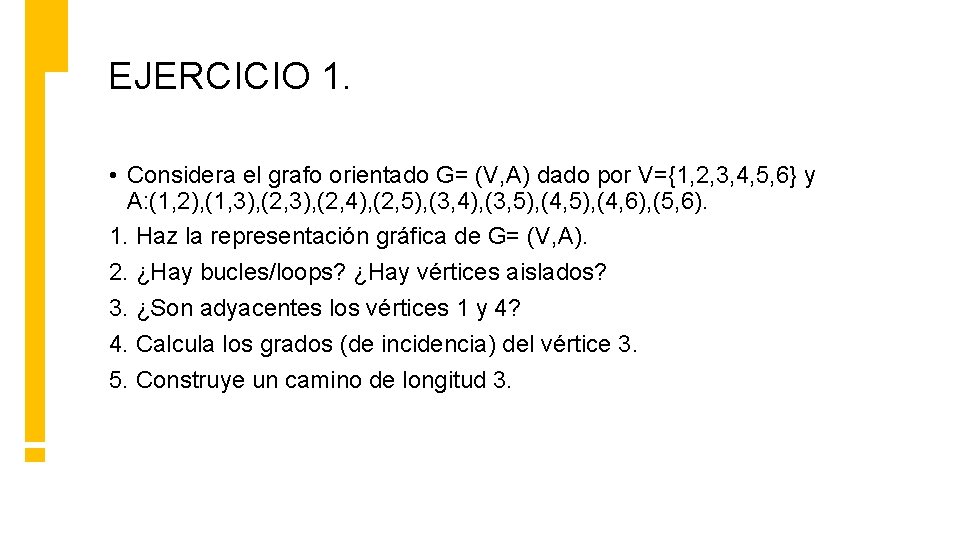GRAFOS II Caminos Longitud de un camino La