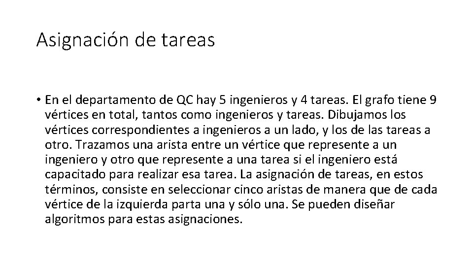 Asignación de tareas • En el departamento de QC hay 5 ingenieros y 4 Asignación de tareas • En el departamento de QC hay 5 ingenieros y 4