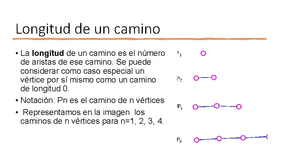 Longitud de un camino • La longitud de un camino es el número de Longitud de un camino • La longitud de un camino es el número de