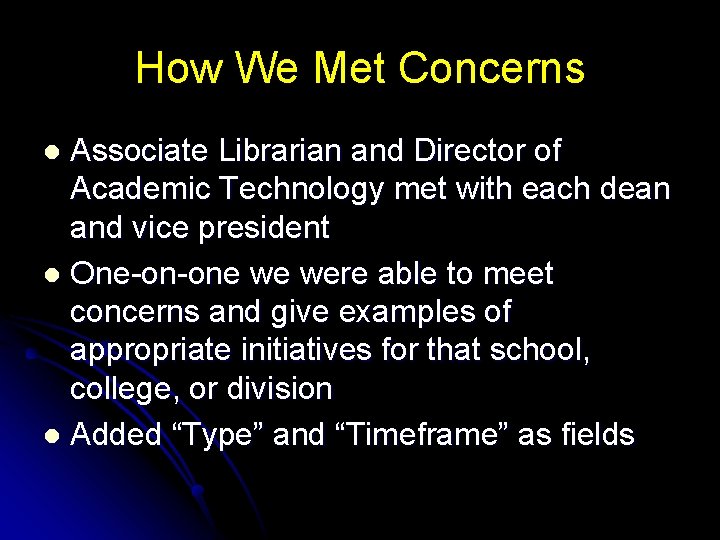 How We Met Concerns Associate Librarian and Director of Academic Technology met with each