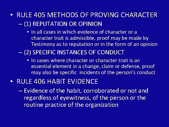  • RULE 405 METHODS OF PROVING CHARACTER – (1) REPUTATION OR OPINION •