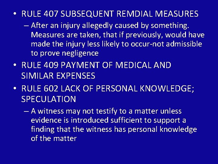  • RULE 407 SUBSEQUENT REMDIAL MEASURES – After an injury allegedly caused by