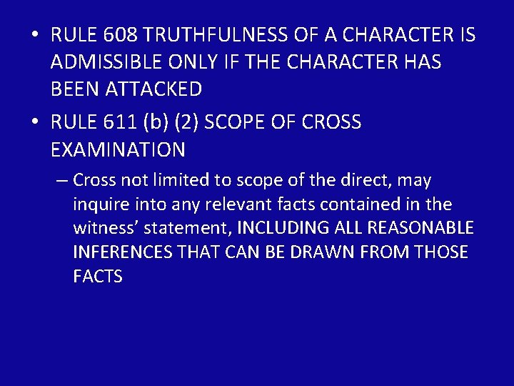  • RULE 608 TRUTHFULNESS OF A CHARACTER IS ADMISSIBLE ONLY IF THE CHARACTER