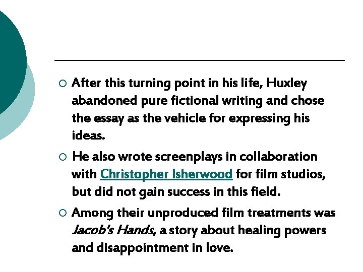 After this turning point in his life, Huxley abandoned pure fictional writing and chose After this turning point in his life, Huxley abandoned pure fictional writing and chose