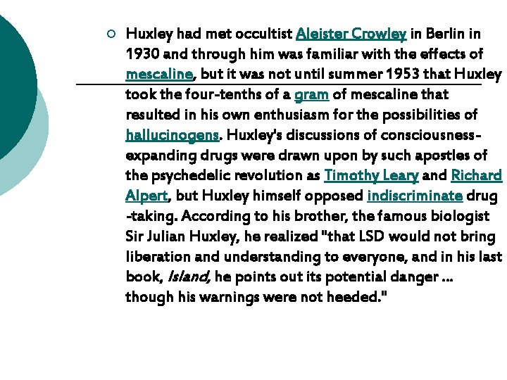 ¡ Huxley had met occultist Aleister Crowley in Berlin in 1930 and through him ¡ Huxley had met occultist Aleister Crowley in Berlin in 1930 and through him