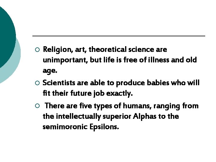 Religion, art, theoretical science are unimportant, but life is free of illness and old Religion, art, theoretical science are unimportant, but life is free of illness and old