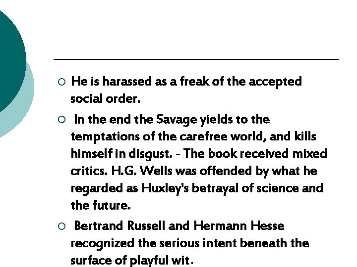 He is harassed as a freak of the accepted social order. ¡ In the He is harassed as a freak of the accepted social order. ¡ In the