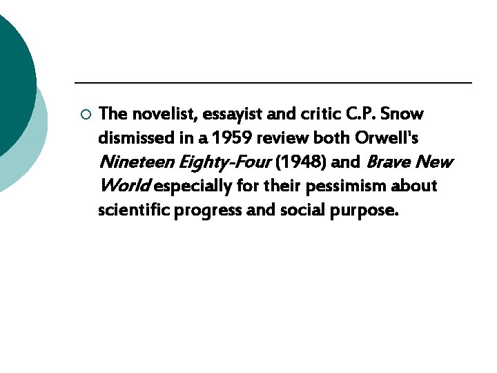 ¡ The novelist, essayist and critic C. P. Snow dismissed in a 1959 review ¡ The novelist, essayist and critic C. P. Snow dismissed in a 1959 review