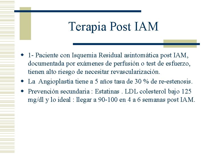 Terapia Post IAM w 1 - Paciente con Isquemia Residual asintomática post IAM, documentada