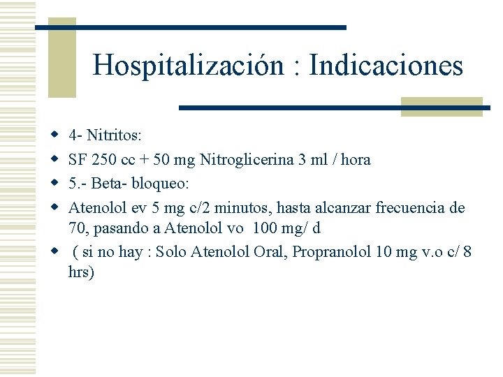 Hospitalización : Indicaciones w w 4 - Nitritos: SF 250 cc + 50 mg