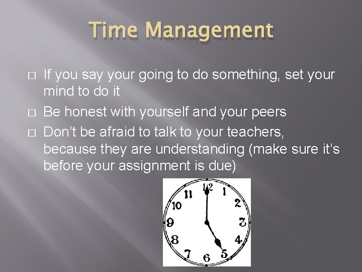 Time Management � � � If you say your going to do something, set