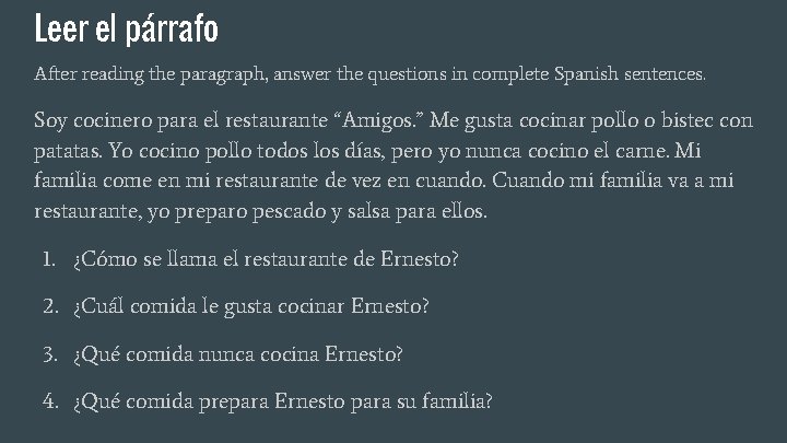 Leer el párrafo After reading the paragraph, answer the questions in complete Spanish sentences.