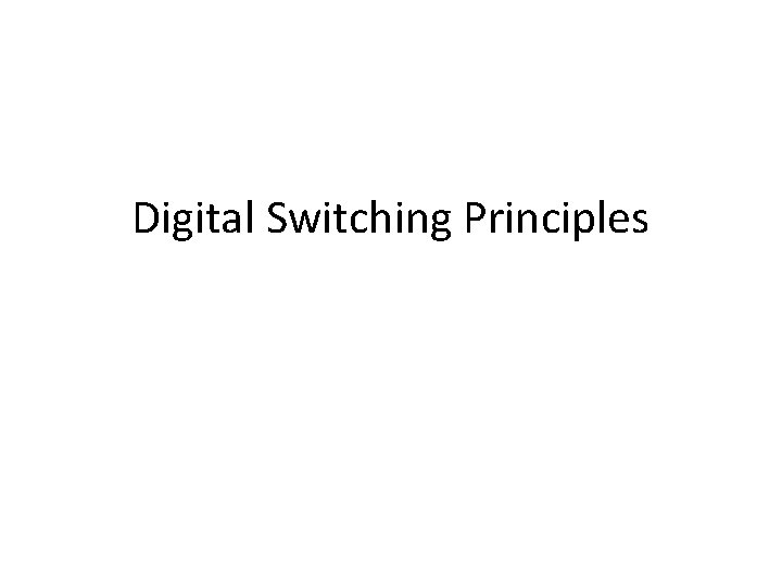 Digital Switching Principles 