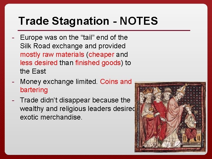 Trade Stagnation - NOTES - Europe was on the “tail” end of the Silk