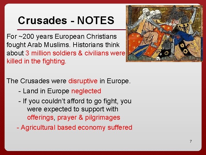 Crusades - NOTES For ~200 years European Christians fought Arab Muslims. Historians think about