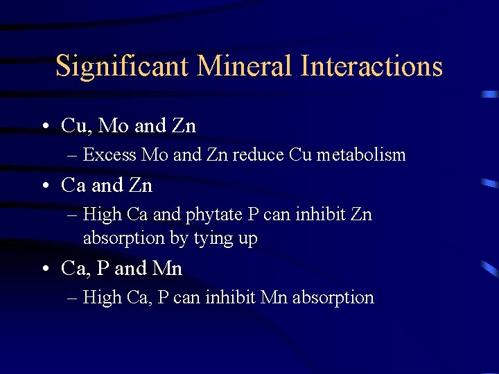 Significant Mineral Interactions • Cu, Mo and Zn – Excess Mo and Zn reduce Significant Mineral Interactions • Cu, Mo and Zn – Excess Mo and Zn reduce
