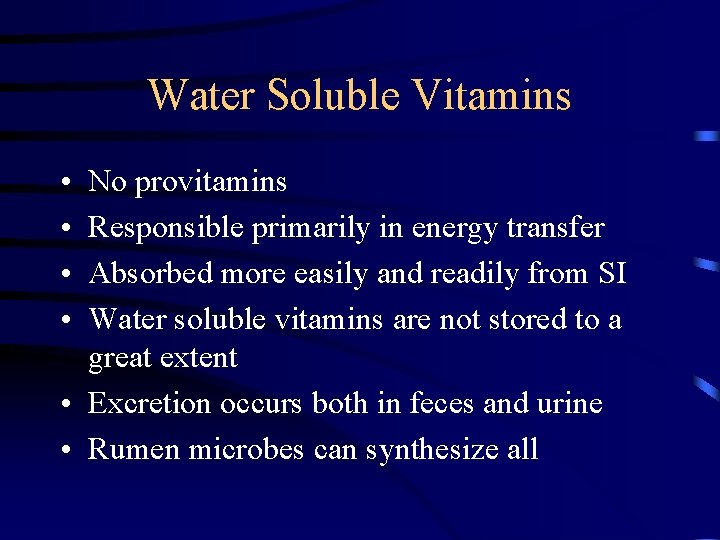 Water Soluble Vitamins • • No provitamins Responsible primarily in energy transfer Absorbed more