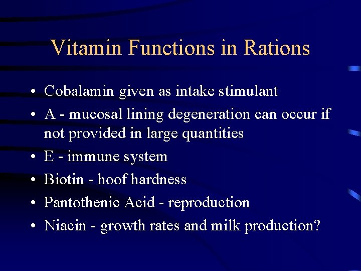 Vitamin Functions in Rations • Cobalamin given as intake stimulant • A - mucosal Vitamin Functions in Rations • Cobalamin given as intake stimulant • A - mucosal
