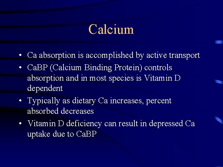 Calcium • Ca absorption is accomplished by active transport • Ca. BP (Calcium Binding Calcium • Ca absorption is accomplished by active transport • Ca. BP (Calcium Binding