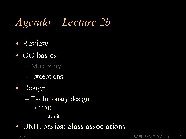 Agenda – Lecture 2 b • Review. • OO basics – Mutability – Exceptions