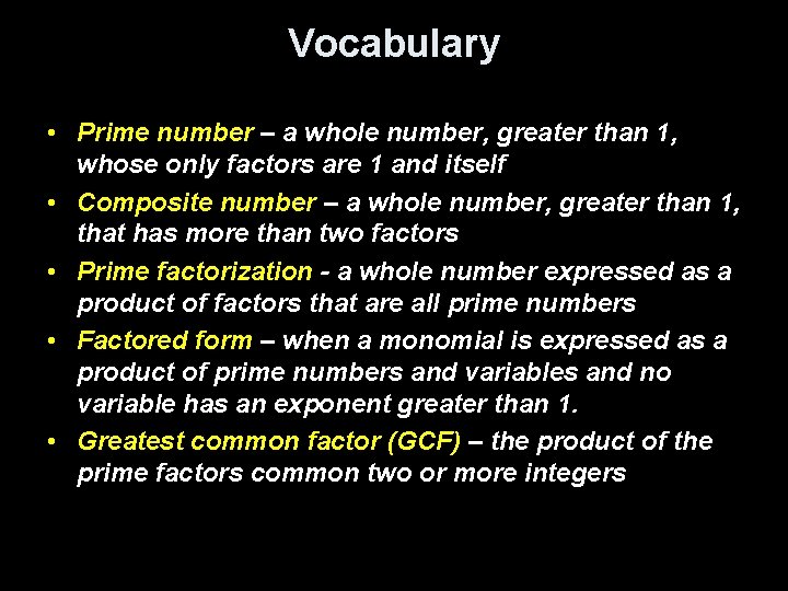 Vocabulary • Prime number – a whole number, greater than 1, whose only factors