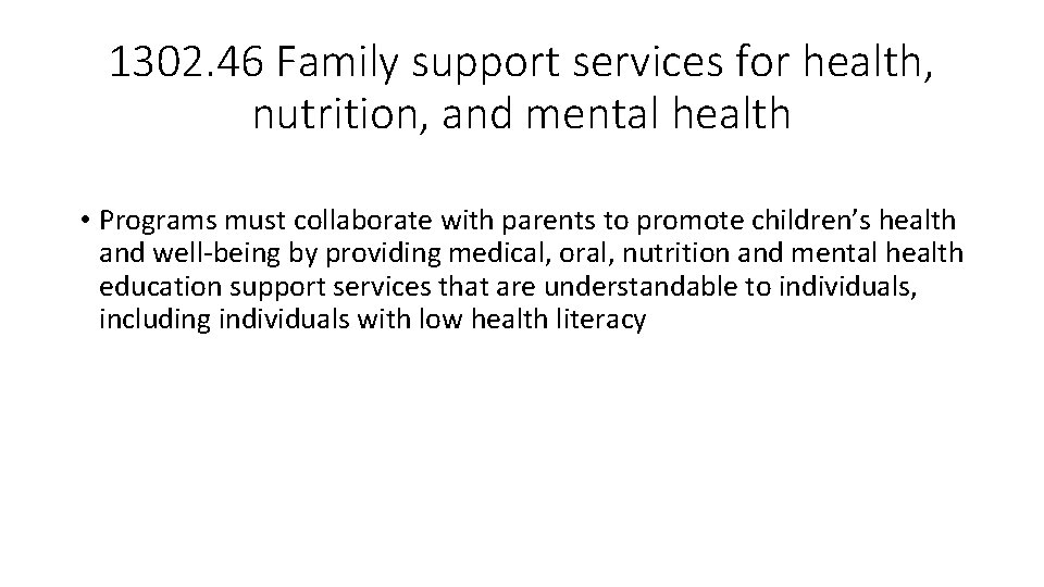 1302. 46 Family support services for health, nutrition, and mental health • Programs must